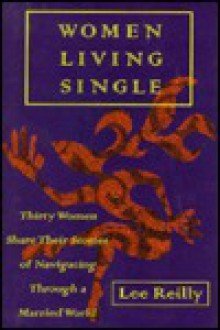 Beispielbild fr Women Living Single: 30 Women Share Their Stories of Navigating Through a Married World zum Verkauf von Books of the Smoky Mountains