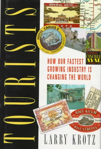Beispielbild fr Tourists: How the Fastest Growing Industry in Changing the World zum Verkauf von Wonder Book