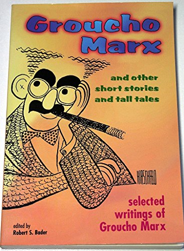 Stock image for Groucho Marx and Other Short Stories and Tall Tales: The Selected Writings of Groucho Marx for sale by ThriftBooks-Atlanta