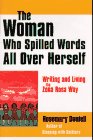 Stock image for The Woman Who Spilled Words All over Herself : How to Write the Zona Rosa Way for sale by Better World Books