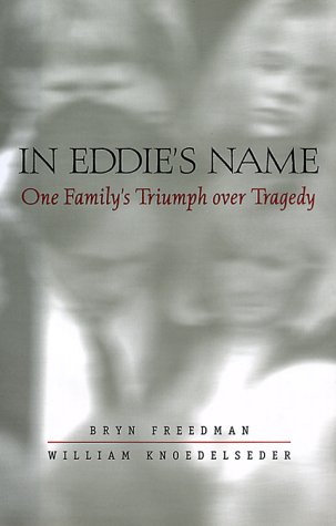 Imagen de archivo de In Eddie's Name: One Family's Triumph Over Tragedy a la venta por ThriftBooks-Atlanta