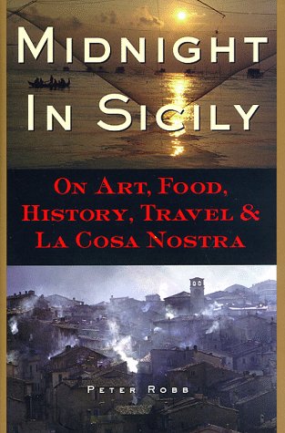 Stock image for Midnight in Sicily : On Art, Feed, History, Travel and la Cosa Nostra for sale by Better World Books