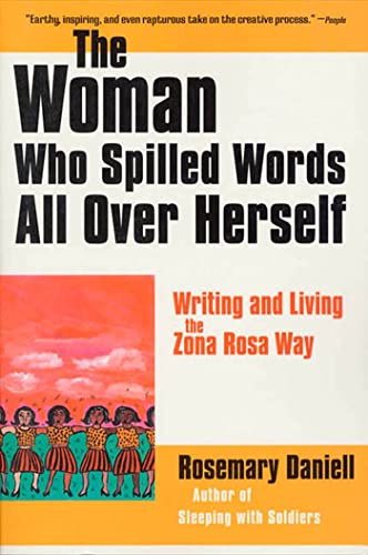 Stock image for The Woman Who Spilled Words All over Herself: Writing and Living the Zona Rosa Way for sale by Saucony Book Shop