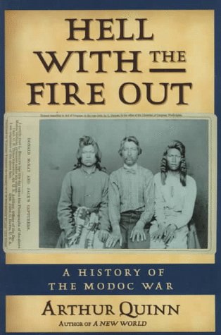 Stock image for Hell with the Fire Out : A History of the Modoc War for sale by Better World Books: West