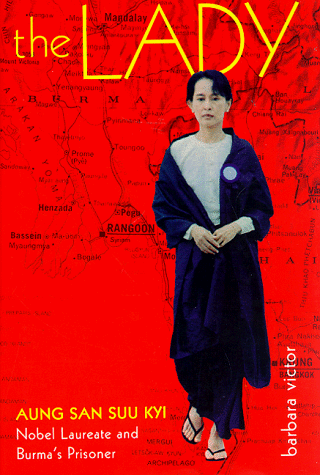 Imagen de archivo de The Lady: Aung San Suu Kyi Nobel Laureate and Burma's Prisoner a la venta por Wonder Book