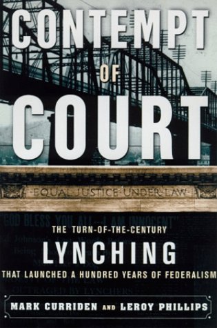 Imagen de archivo de Contempt of Court : The Turn of the Century Lynching That Launched a Hundred Years of Federalism a la venta por Better World Books