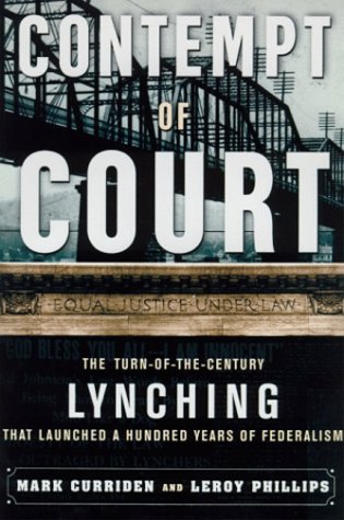 9780571199525: Contempt of Court: The Turn Of-The-Century Lynching That Launched 100 Years of Federalism