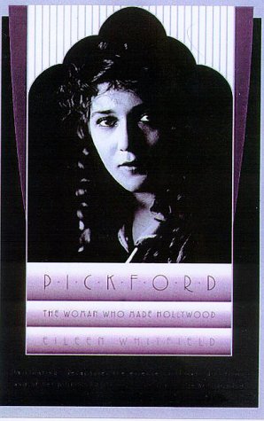 Stock image for Pickford: The Woman Who Made Hollywood * for sale by Memories Lost and Found
