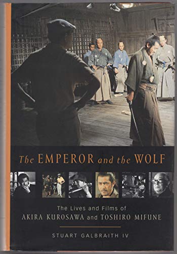 9780571199822: The Emperor and the Wolf: The Lives and Films of Akira Kurosawa and Toshiro Mifune