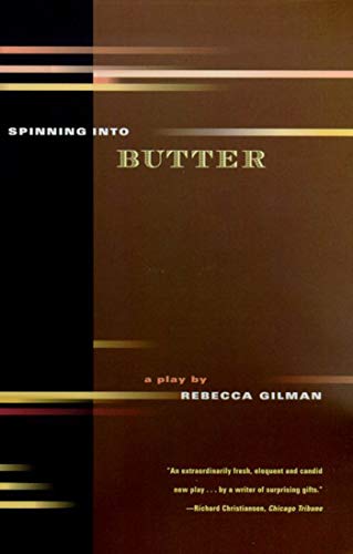 Imagen de archivo de Spinning Into Butter: A Play a la venta por ThriftBooks-Atlanta