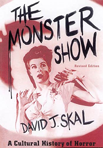 Imagen de archivo de The Monster Show: A Cultural History of Horror; Revised Edition with a New Afterword a la venta por HPB-Emerald
