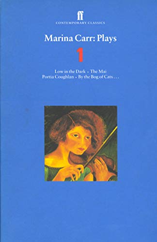 Stock image for Marina Carr: Plays 1: Low in the Dark, The Mai, Portia Coughlan, By the Bog of Cats. (Faber Drama) for sale by Ergodebooks