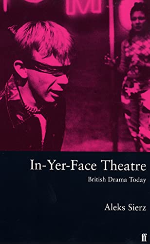 Beispielbild fr In-yer-face Theatre: British Drama Today zum Verkauf von WorldofBooks