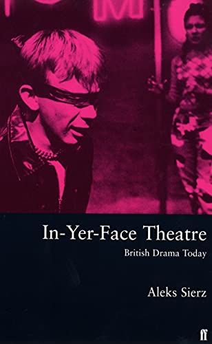Stock image for In-Yer-Face Theatre: British Drama Today for sale by SecondSale