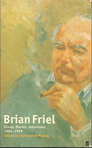 Beispielbild fr Brian Friel: Essays, Diaries, Interviews, 1964-1998 zum Verkauf von MusicMagpie
