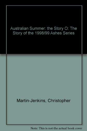 Imagen de archivo de Australian Summer: the Story O: The Story of the 1998/99 Ashes Series a la venta por AwesomeBooks