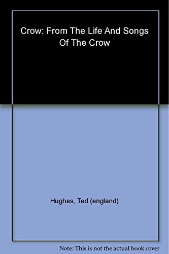 9780571202355: Crow: From the Life and Songs of the Crow