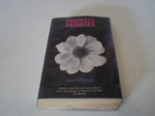 Promises, Promise: Essays on Literture and Psychoanalysis - Adam Phillips
