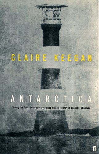 Antarctica - Keegan, Claire: 9780802139016 - AbeBooks