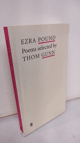 Imagen de archivo de Ezra Pound: Poems Selected by Thom Gunn (Poet to Poet) a la venta por SecondSale