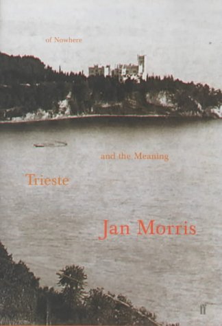Imagen de archivo de Trieste and the Meaning of Nowhere a la venta por WorldofBooks