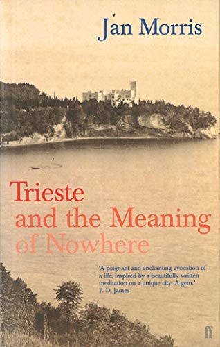 9780571204687: Trieste: And the Meaning of Nowhere [Lingua inglese] [Lingua Inglese]