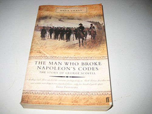 Stock image for The Man Who Broke Napoleon's Codes : The Story of George Scovell for sale by ThriftBooks-Dallas