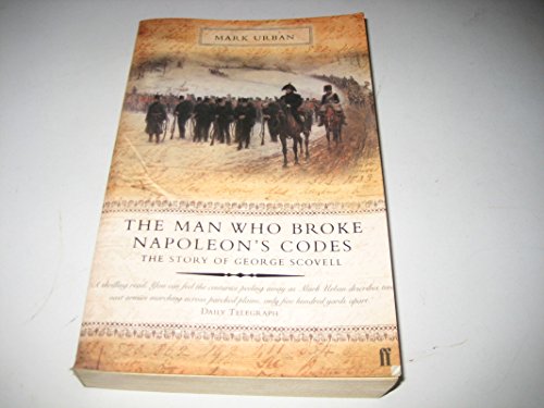 Stock image for The Man Who Broke Napoleon's Codes : The Story of George Scovell for sale by Better World Books