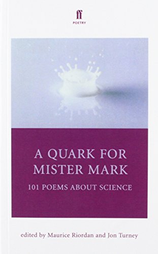 Beispielbild fr A Quark for Mister Mark: 101 Poems about Science zum Verkauf von WorldofBooks