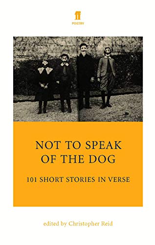 Imagen de archivo de Not to Speak of the Dog: 101 Short Stories in Verse a la venta por WorldofBooks
