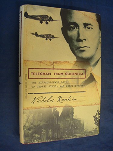 9780571205639: Telegram from Guernica: The Extraordinary Life of George Steer, War Correspondent