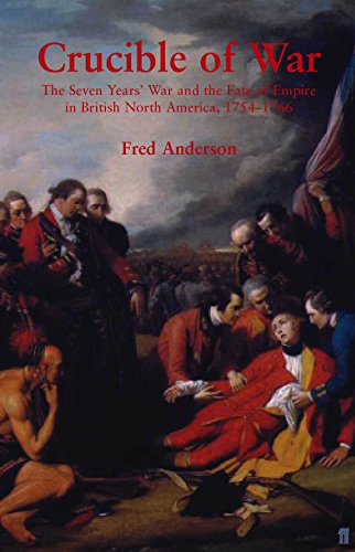 Crucible of War: Seven Years War & the Fate of Empire in British North America 1754-1766.