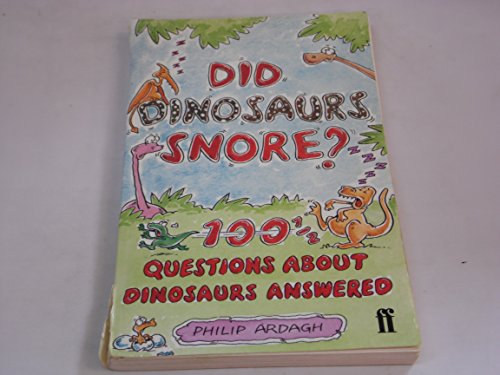 Imagen de archivo de Did Dinosaurs Snore?: 100-And-A-Half Questions about Dinosaurs Answered a la venta por ThriftBooks-Dallas