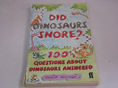 9780571206537: Did Dinosaurs Snore?: 100 and a Half Dinosaur Questions Answered