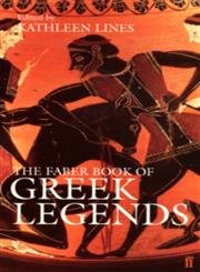 The Faber Book of Greek Legends - Lines, K. (ed)