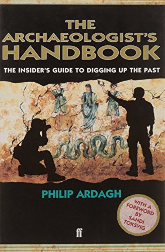 Beispielbild fr The Archaeologists' Handbook (Insider's Guide to Digging Up the Past) zum Verkauf von Wonder Book