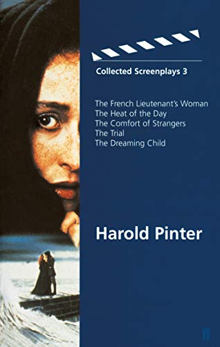 Stock image for Collected Screenplays 3: "French Lieutenant's Woman", "Heat of the Day", "Comfort of Strangers", "The Trial", "Dreaming Child" v. 3 for sale by Greener Books