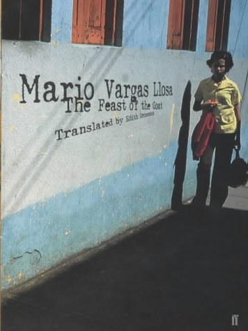 mario vargas llosa feast of the goat mario vargas llosa feast of the goat