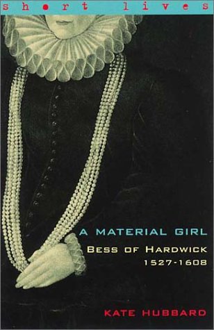 9780571208005: Bess of Hardwick 1527-1608: A Material Girl (Short Lives)