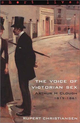 Stock image for VOICE OF VICTORIAN SEX : ARTHUR H CLOUGH 1819-1861 for sale by Magers and Quinn Booksellers