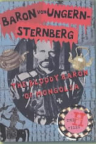 9780571208951: Baron Von Ungern-Sternberg: The Bloody Baron of Mongolia (Short books)