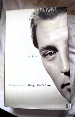 Beispielbild fr Robert Mitchum: Baby, I Don't Care zum Verkauf von WorldofBooks