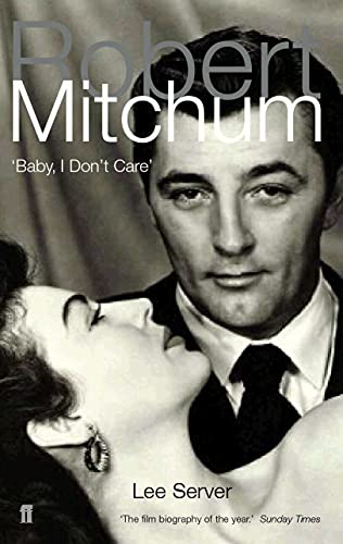 Imagen de archivo de Robert Mitchum: Baby, I Don't Care a la venta por AwesomeBooks