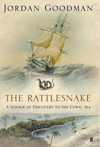 The Rattlesnake: A Voyage of Discovery to the Coral Sea - Jordan Goodman