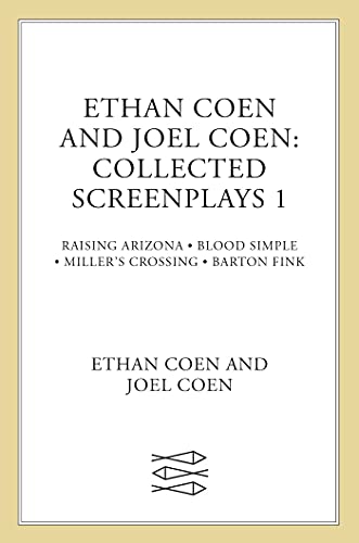 Imagen de archivo de Ethan Coen and Joel Coen: Collected Screenplays 1: Blood Simple, Raising Arizona, Millers Crossing, Barton Fink a la venta por Goodwill Books