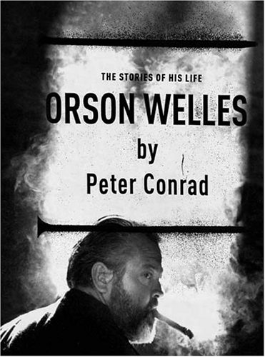 Stock image for Orson Welles : The Stories of His Life for sale by Better World Books
