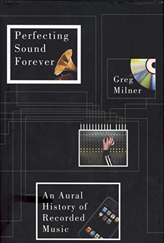 Imagen de archivo de Perfecting Sound Forever: An Aural History of Recorded Music a la venta por SecondSale