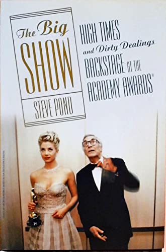 Stock image for The Big Show: High Times And Dirty Dealings Backstage at the Academy Awards for sale by A Good Read, LLC