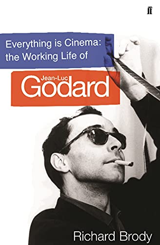 9780571212255: Everything is Cinema: The Working Life of Jean-Luc Godard