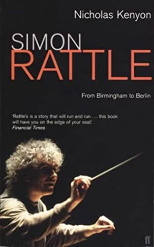9780571212446: Simon Rattle: From Birmingham to Berlin